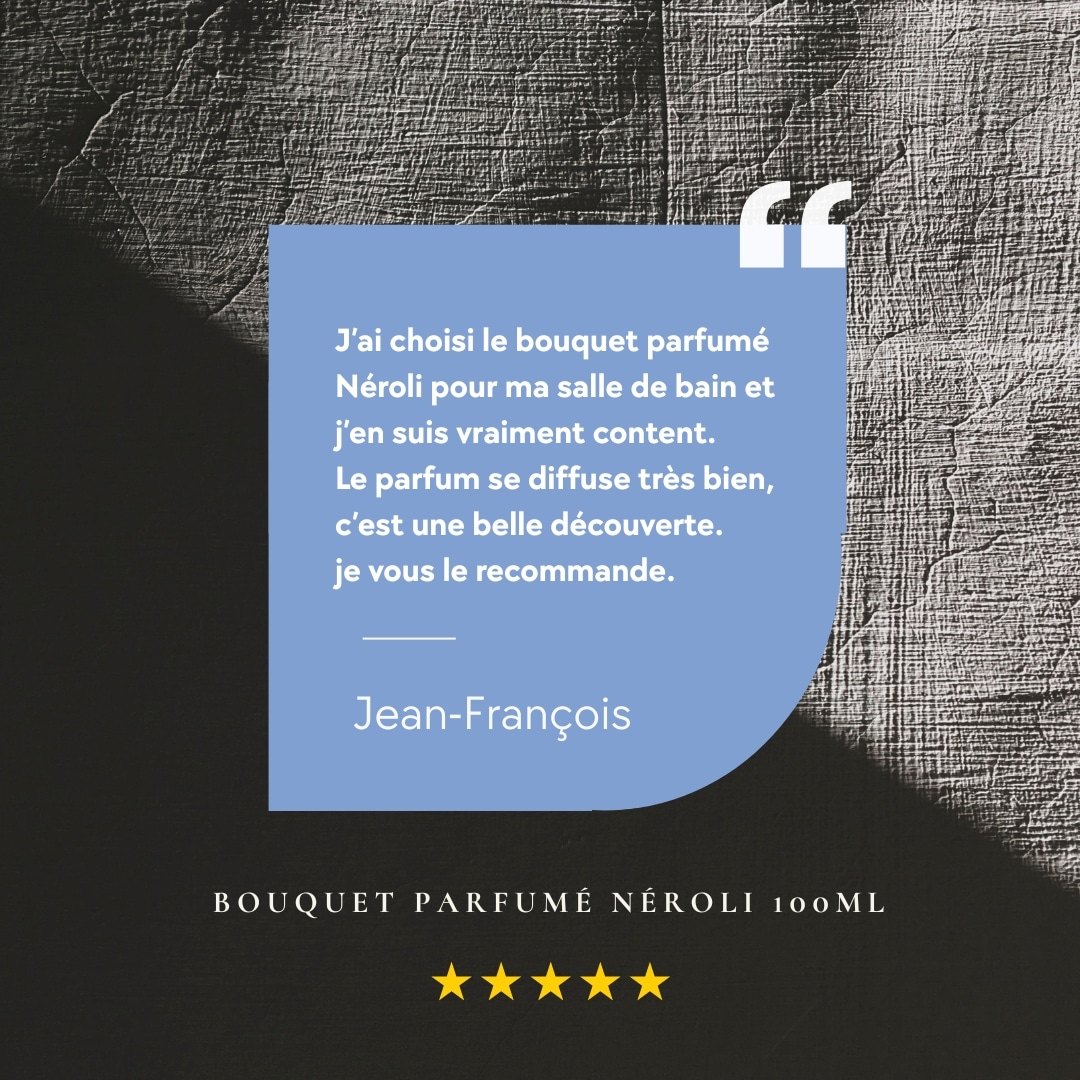 Avis client bouquet parfumé Néroli